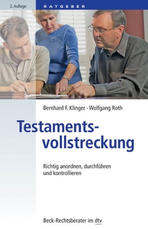 Testamentsvollstreckung Richtig anordnen, durchf?hren und kontrollierenŻҽҡ[ Bernhard F. Klinger ]