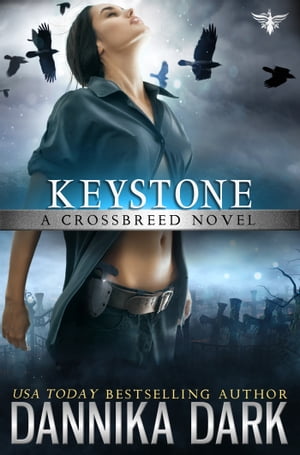 Keystone (Crossbreed Series: Book 1)