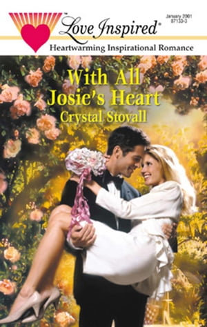 With All Josie's Heart【電子書籍】[ Crystal Stovall ]