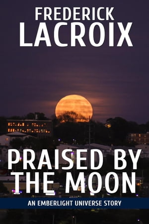 Praised By The Moon