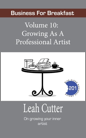 Growing as a Professional Artist【電子書籍】[ Leah Cutter ]
