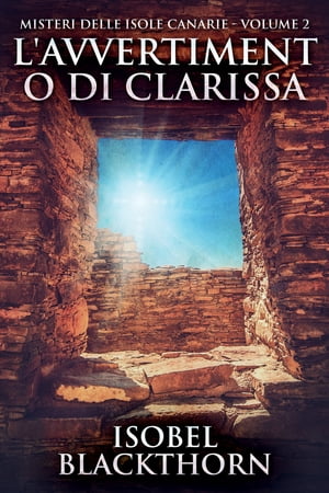 L'avvertimento di Clarissa【電子書籍】[ Isobel Blackthorn ]