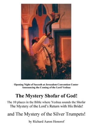 The Mystery Shofar of God! and The Mystery of the Silver Trumpets!