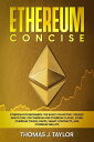 Ethereum Concise: Ethereum for Beginners: The Basics on History, Present and Fut...