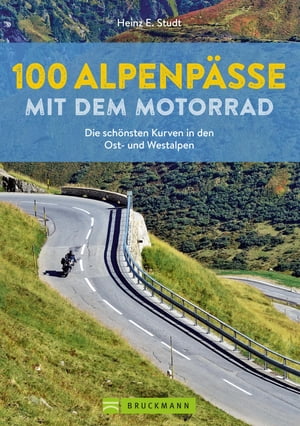 100 Alpenpässe mit dem Motorrad