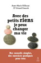 Avec des petits riens je peux changer ma vie - Des conseils simples, des exercices pratiques pour tous