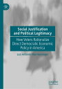 Social Justification and Political Legitimacy How Voters Rationalize Direct Democratic Economic Policy in America