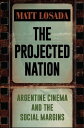 ＜p＞＜em＞The Projected Nation＜/em＞ examines the representation of rural spaces and urban margins in Argentine cinema from the 1910s to the present. The literary and visual culture of the nineteenth and early-twentieth centuries formulated a spatial imaginaryーoften articulated as an opposition between civilization and barbarism, or its inversionーinto which the cinema intervened. As the twentieth century progressed, the new medium integrated these ideas with its own images in various ways. At times cinema limited itself to reproducing inherited representations that reassure the viewer that all is well in the nation, while at others it powerfully reformulated them by filming spaces and peoples previously excluded from the national culture and left behind in the nation's modernizing process. Matt Losada accounts for historical events, technological factors, and the politics of film form and viewing in assessing a selection of works ranging from mass-marketed cinema to the political avant-garde, and from the canonical to the nearly unknown.＜/p＞画面が切り替わりますので、しばらくお待ち下さい。 ※ご購入は、楽天kobo商品ページからお願いします。※切り替わらない場合は、こちら をクリックして下さい。 ※このページからは注文できません。