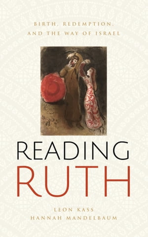 Reading Ruth: Birth, Redemption, and the Way of Israel