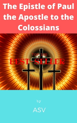 The Epistle of Paul the Apostle to the Colossians