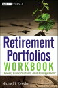 Retirement Portfolios Workbook Theory, Construction, and Management【電子書籍】 Michael J. Zwecher