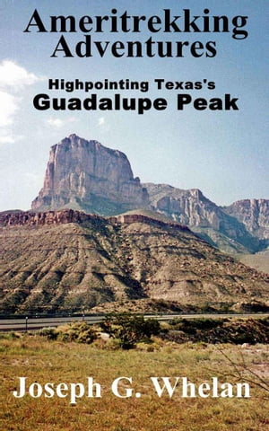 ŷKoboŻҽҥȥ㤨Ameritrekking Adventures: Highpointing Texas's Guadalupe Peak The First TrekŻҽҡ[ Joseph Whelan ]פβǤʤ99ߤˤʤޤ