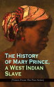 The History of Mary Prince, a West Indian Slave (Voices From The Past Series) Stirring Autobiography that Influenced the Anti-Slavery Cause of British Colonies