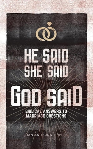 He Said, She Said, God Said Biblical Answers to Marriage Questions【電子書籍】 Dan