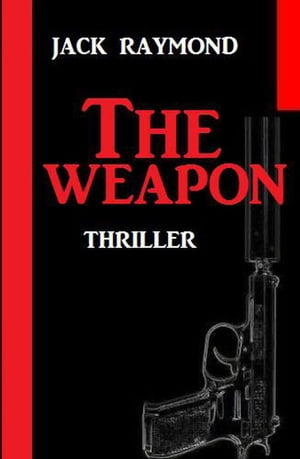 The Weapon: Thriller