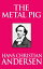 The Metal PigŻҽҡ[ Hans Christian Andersen ]