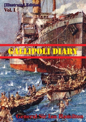 Gallipoli Diary Vol. I 