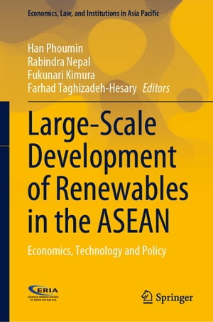 Large-Scale Development of Renewables in the ASEAN Economics, Technology and Policy【電子書籍】