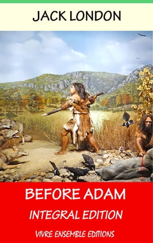 Before Adam (Annotated), With detailed Biography