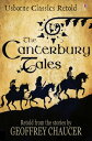 The Canterbury Tales: Usborne Classics Retold: Usborne Classics Retold【電子書籍】 Sarah Courtauld