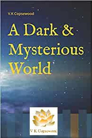 A Dark and Mysterious World