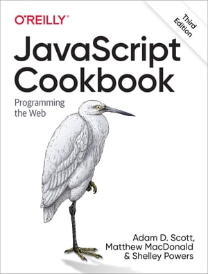 JavaScript Cookbook【電子書籍】[ Adam D. Scott ]