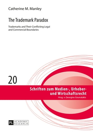 The Trademark Paradox Trademarks and Their Conflicting Legal and Commercial Boundaries