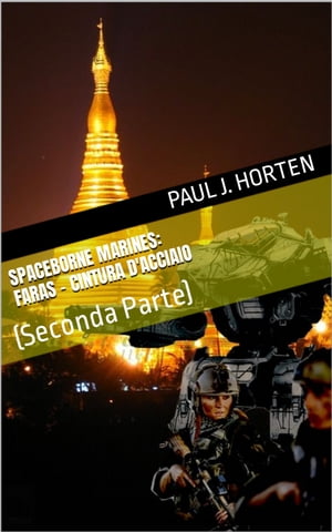 Spaceborne Marines: FARAS - CINTURA D'ACCIAIO (Seconda Parte)Żҽҡ[ Paul J. Horten ]