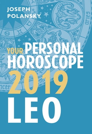 Leo 2019: Your Personal HoroscopeŻҽҡ[ Joseph Polansky ]