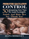 ŷKoboŻҽҥȥ㤨Premature Ejaculation Control 30 Amazing Sex Tips To Last Longer, Satisfy & Make Her Say Thank YouǡŻҽҡ[ Diana Berkeley ]פβǤʤ363ߤˤʤޤ