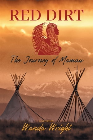 Red Dirt Journey of Mamau【電子書籍】[ Wanda Wright ]