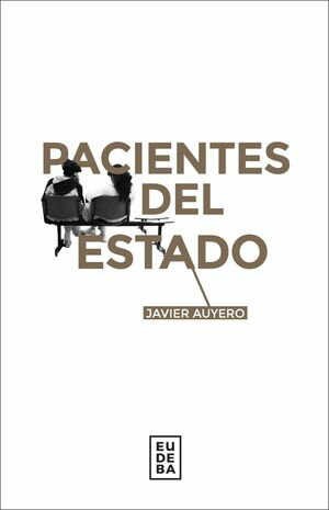 Pacientes del Estado【電子書籍】[ Javier Auyero ]