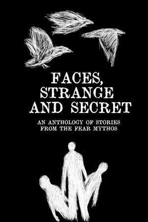 Faces, Strange and Secret