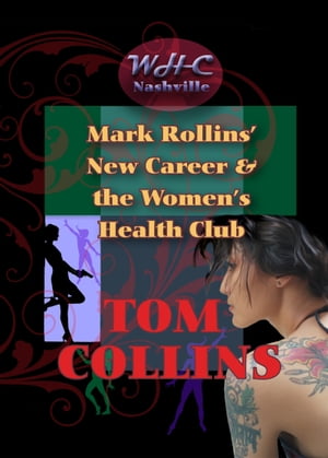 ŷKoboŻҽҥȥ㤨Mark Rollins' New Career and the Women's Health ClubŻҽҡ[ Tom Collins ]פβǤʤ105ߤˤʤޤ