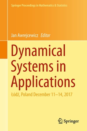 Dynamical Systems in Applications ??d?, Poland December 11?14, 2017【電子書籍】