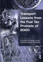 Transport Lessons from the Fuel Tax Protests of 2000【電子書籍】 Kiron Chatterjee
