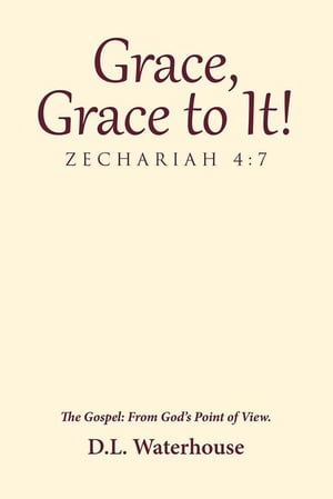 Grace, Grace to It! Zechariah 4:7