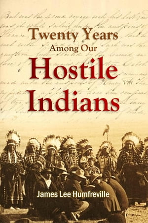 Twenty Years Among Our Hostile Indians