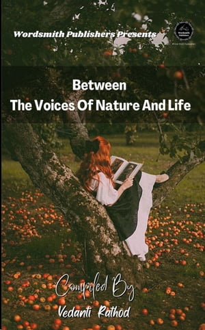 BETWEEN THE VOICES OF NATURE AND LIFE