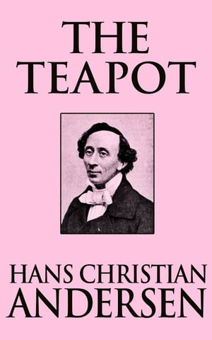 ŷKoboŻҽҥȥ㤨The TeapotŻҽҡ[ Hans Christian Andersen ]פβǤʤ65ߤˤʤޤ