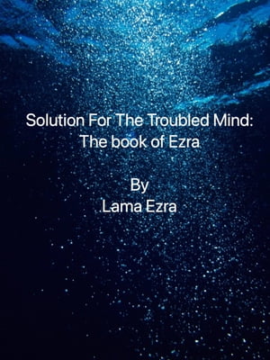 Solution For The Troubled Mind: The Book of Ezra