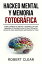 Hackeo Mental y Memoria Fotográfica