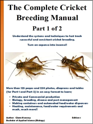 The Complete Cricket Breeding Manual -Part 1 of 2