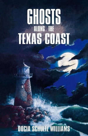 Ghosts Along the Texas Coast