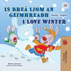 Is Bre? Liom an Geimhreadh I Love Winter Irish English Bilingual CollectionŻҽҡ[ Shelley Admont ]