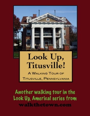 A Walking Tour of Titusville, Pennsylvania【電