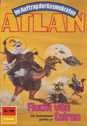 Atlan 705: Flucht von Cairon Atlan-Zyklus 