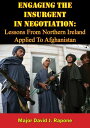 ŷKoboŻҽҥȥ㤨Engaging The Insurgent In Negotiation: Lessons From Northern Ireland Applied To AfghanistanŻҽҡ[ Major David J. Rapone ]פβǤʤ132ߤˤʤޤ