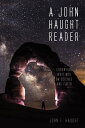 A John Haught Reader Essential Writings on Science and Faith