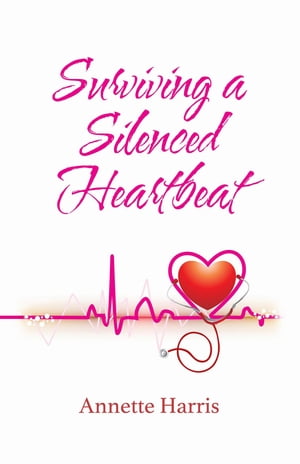 Surviving A Silenced Heartbeat